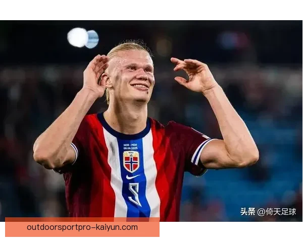 哈兰德逐渐成为挪威足球之光，状态持续提升引发关注