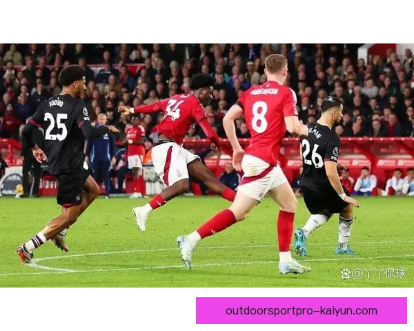 英超联赛：森林队实现逆转，状态回暖表现值得关注